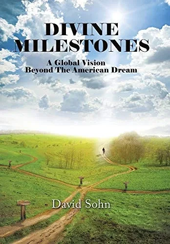 Divine Milestones: A Global Vision Beyond the American Dream - 9781664139145