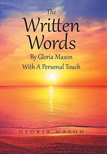 The Written Words by Gloria Mason With a Personal Touch - 9781543499537