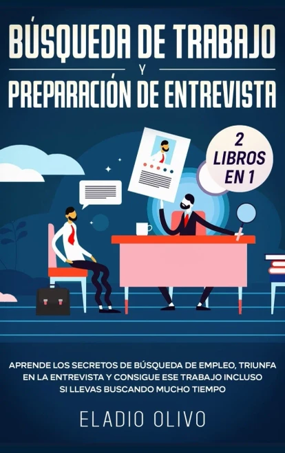 B·squeda de trabajo y preparación de entrevista 2 libros en 1: Aprende los secretos de b·squeda de empleo, triunfa en la entrevista y consigue ese ... buscando mucho tiempo (Spanish Edition) - 9781648662584