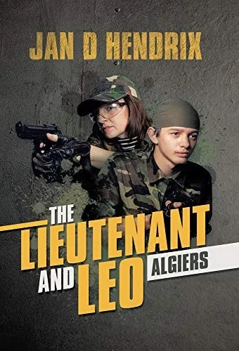 The Lieutenant and Leo: Algiers - 9781663200594