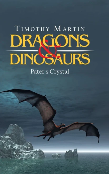Dragons & Dinosaurs: Pater's Crystal - 9781698703022