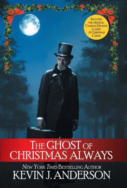 The Ghost of Christmas Always: includes the original Charles Dickens classic, A Christmas Carol - 9781680572735