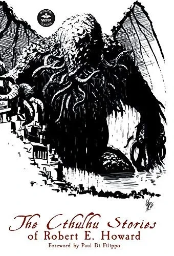 The Cthulhu Stories of Robert E. Howard - 9781680570984