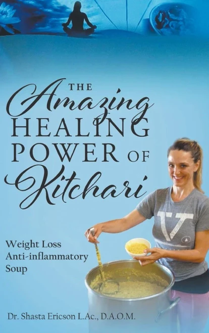 The Amazing Healing Power of Kitchari: Weight Loss Anti-inflammatory Soup - 9781647491291