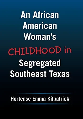 An African American WomanÆs Childhood in Segregated Southeast Texas - 9781664186613