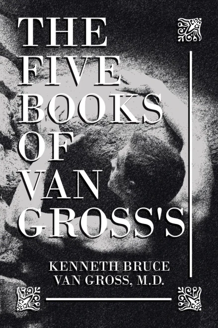 The Five Books of Van Gross's - 9781664197459