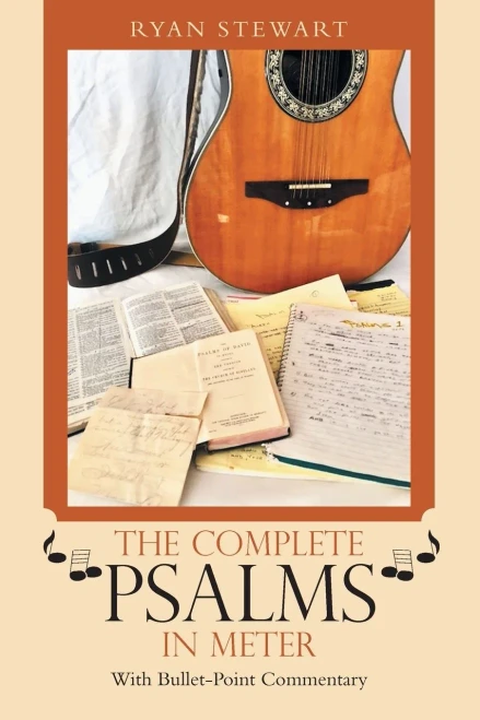 The Complete Psalms in Meter: With Bullet-point Commentary - 9781664205161