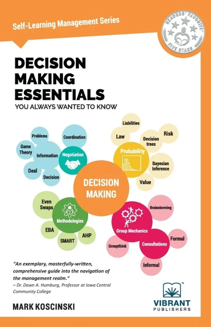 Decision Making Essentials You Always Wanted to Know (Self-Learning Management Series) - 9781636510026