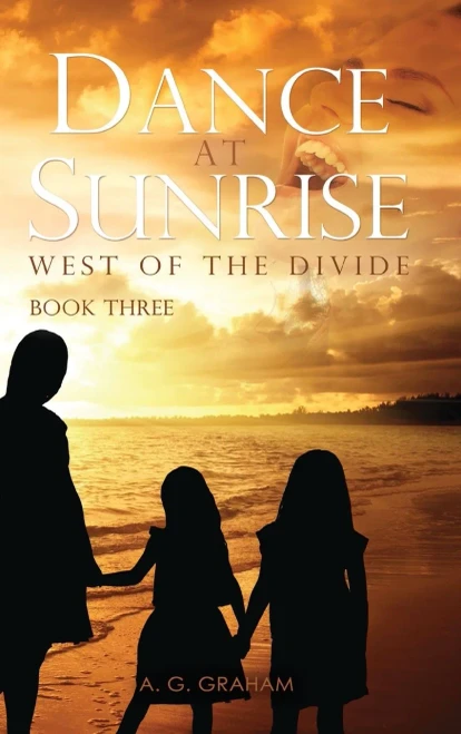 Dance at Sunrise: West of the Divide Book Three - 9781647491314