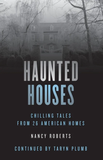 Haunted Houses: Chilling Tales From 26 American Homes