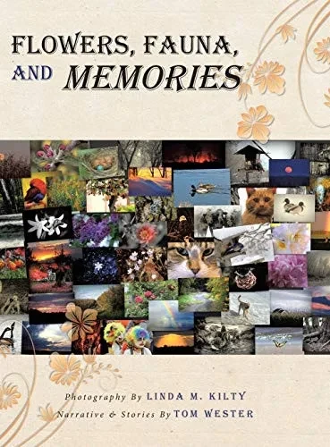 Flowers, Fauna, and Memories - 9781644687550