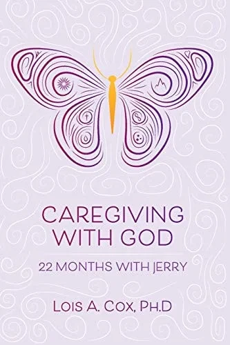 Caregiving with God: 22 Months with Jerry - 9781661039202