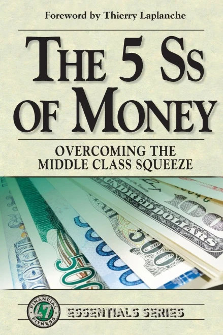 The 5 Ss of Money: Overcoming the Middle Class Squeeze
