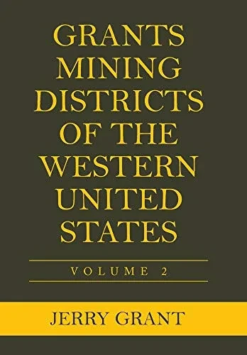 Grants Mining Districts of the Western United States - 9781664149045