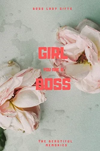 Girl You Are A Boss: Boss Lady Gifts - 9781659058413
