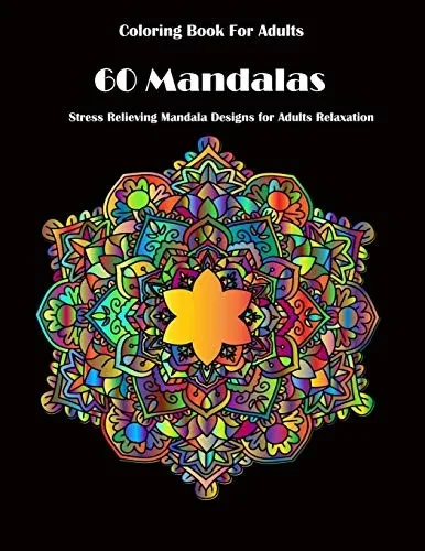 Coloring Book For Adults: 60 Mandalas: Stress Relieving Mandala Designs for Adults Relaxation - 9781658828161
