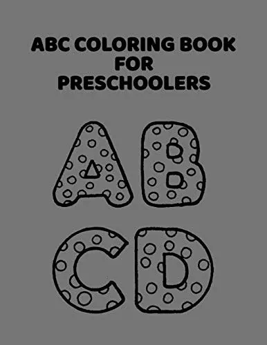 ABC Coloring Book For Preschoolers: ABC Letter Coloringt letters coloring book, ABC Letter Tracing for Preschoolers for Kids Ages 3-5 A Fun Book to Practice Writing - 9781660903467
