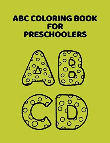 ABC Coloring Book For Preschoolers: ABC Letter Coloringt letters coloring book, ABC Letter Tracing for Preschoolers for Kids Ages 3-5 A Fun Book to Practice Writing - 9781660903931