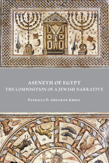 Aseneth of Egypt: The Composition of a Jewish Narrative (Early Judaism and Its Literature)