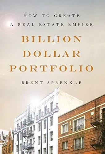 Billion Dollar Portfolio: How to Create a Real Estate Empire