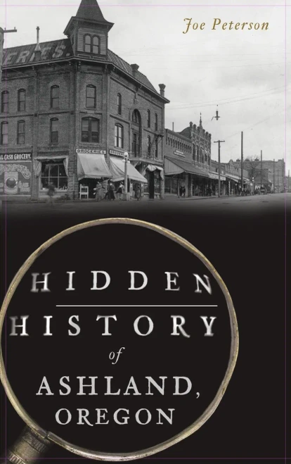 Hidden History of Ashland, Oregon