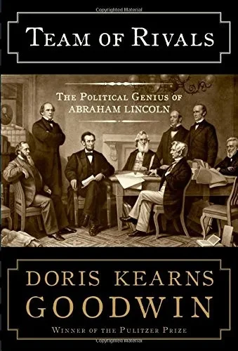 Team of Rivals: The Political Genius of Abraham Lincoln