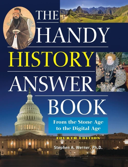 The Handy History Answer Book: From the Stone Age to the Digital Age (The Handy Answer Book Series)