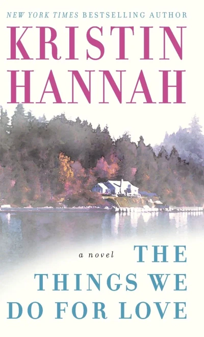 The Things We Do for Love: A Novel