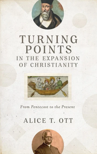 Turning Points in the Expansion of Christianity: From Pentecost to the Present
