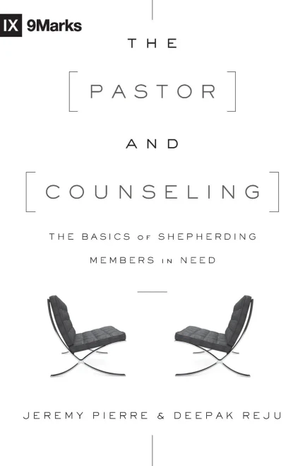 The Pastor and Counseling: The Basics of Shepherding Members in Need (9Marks)