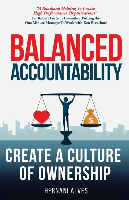 Balanced Accountability: Leadership Secrets to Win Hearts and Maximize Performance
