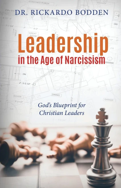 Leadership in the Age of Narcissism: God’s Blueprint for Christian Leaders