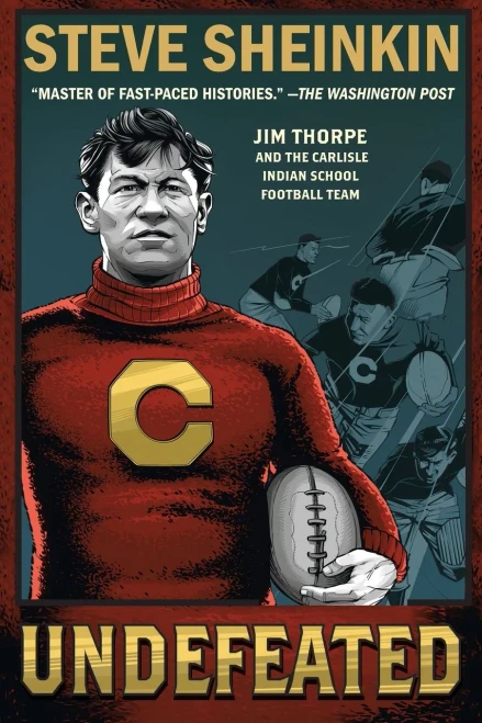 Undefeated: Jim Thorpe and the Carlisle Indian School Football Team