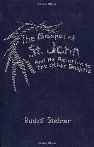 The Gospel of St. John and Its Relation to the Other Gospels
