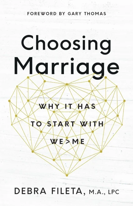 Choosing Marriage: Why It Has to Start with We>Me