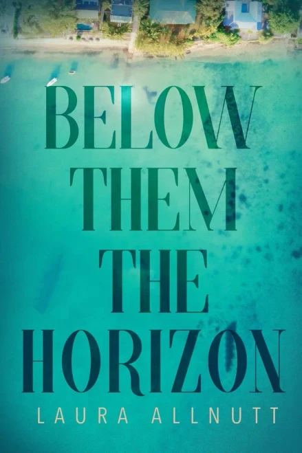 Below Them the Horizon