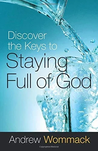 Discover the Keys to Staying Full of God