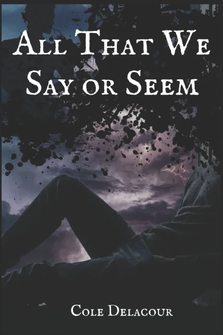 All That We Say Or Seem