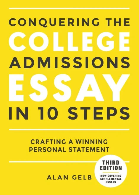 Conquering the College Admissions Essay in 10 Steps, Third Edition: Crafting a Winning Personal Statement