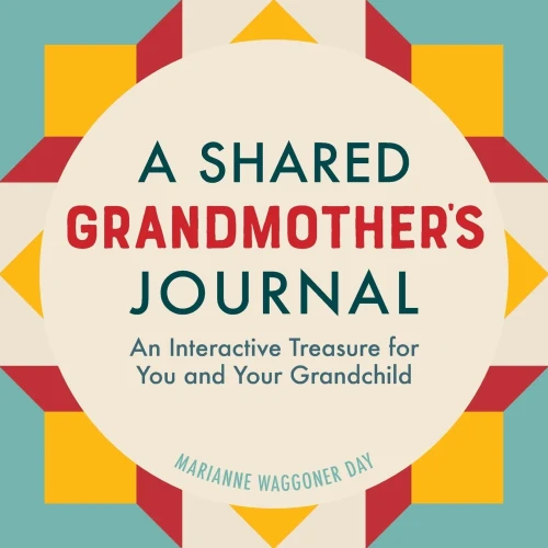 A Shared Grandmothers Journal: An Interactive Treasure for You and Your Grandchild