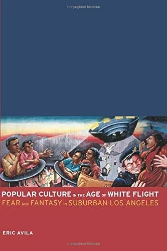 Popular Culture in the Age of White Flight (American Crossroads)