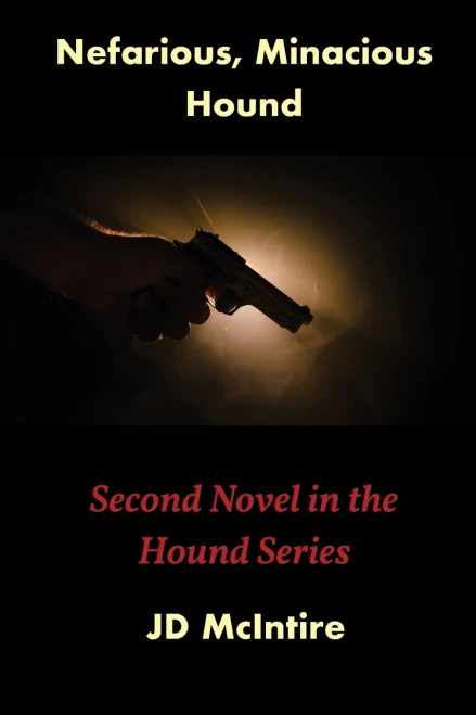 Nefarious, Minacious Hound