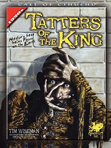 Tatters of the King: Hastur's Gaze Gains Brief Focus Upon the Earth (Call of Cthulhu Horror Roleplaying)