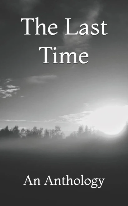 The Last Time: An Anthology