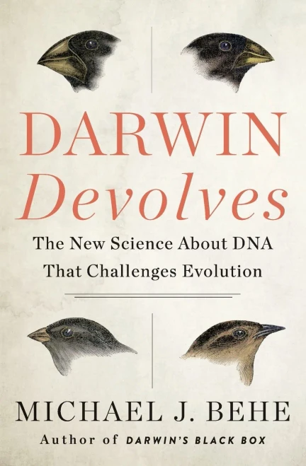 Darwin Devolves: The New Science About DNA That Challenges Evolution