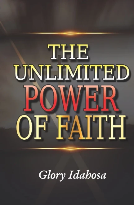 The Unlimited Power of Faith