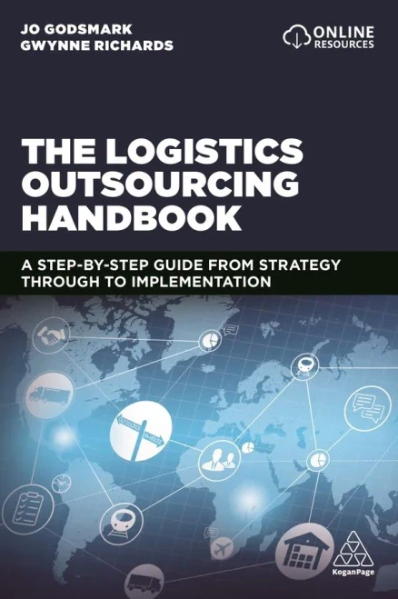 The Logistics Outsourcing Handbook: A Step-by-Step Guide From Strategy Through to Implementation