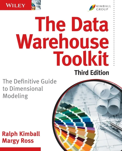 The Data Warehouse Toolkit: The Definitive Guide to Dimensional Modeling, 3rd Edition
