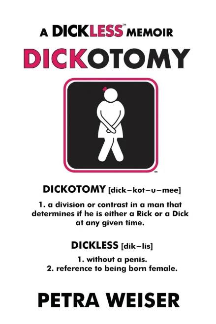 Dickotomy : A Dickless Memoir