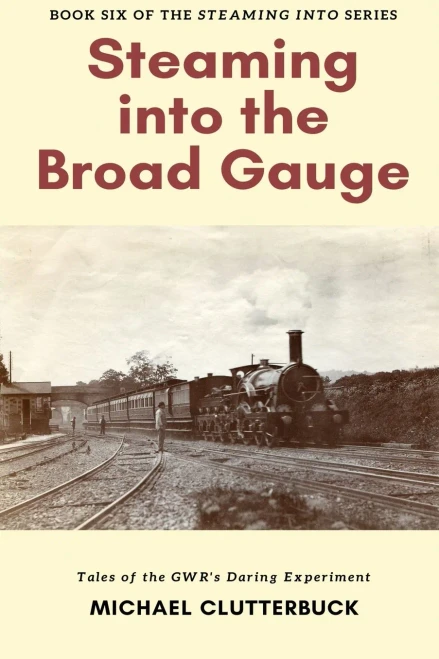 Steaming Into the Broad Gauge
